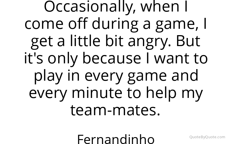 Preview image for this quote by Fernandinho