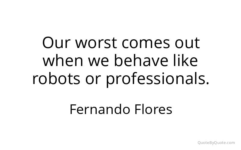 Preview image for this quote by Fernando Flores