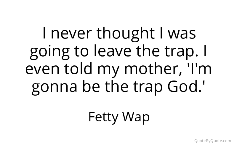 Preview image for this quote by Fetty Wap
