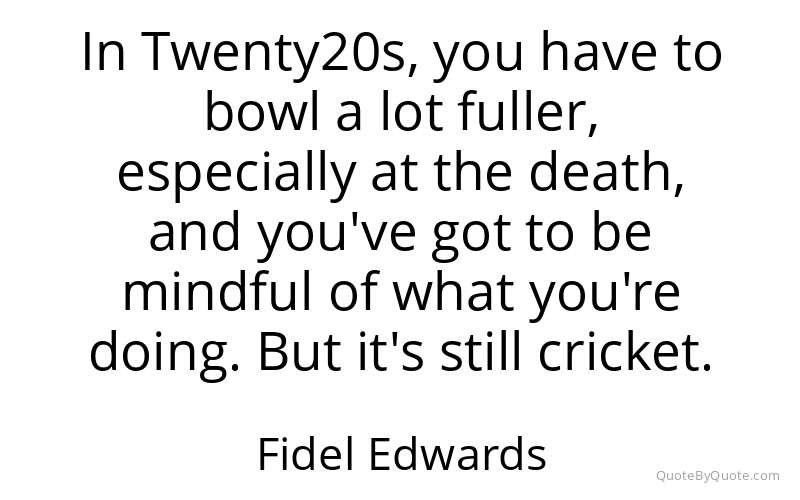 Preview image for this quote by Fidel Edwards