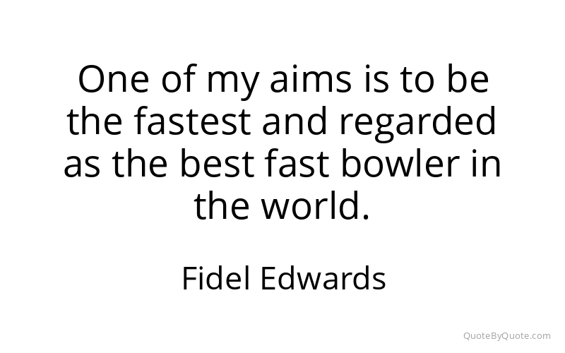 Preview image for this quote by Fidel Edwards