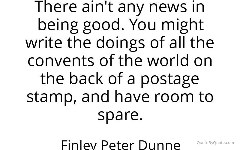 Preview image for this quote by Finley Peter Dunne