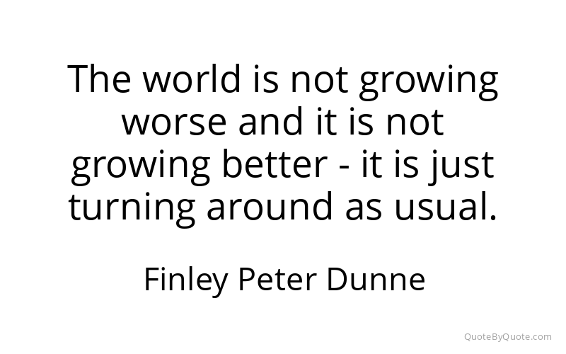 Preview image for this quote by Finley Peter Dunne