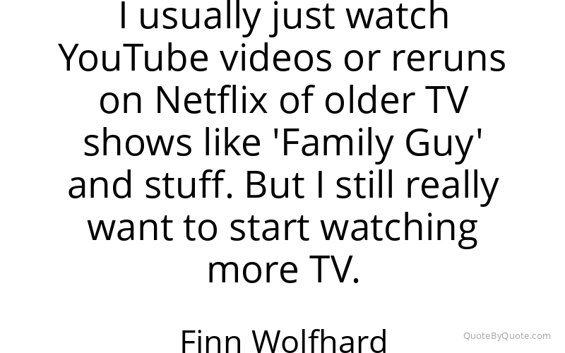 Preview image for this quote by Finn Wolfhard