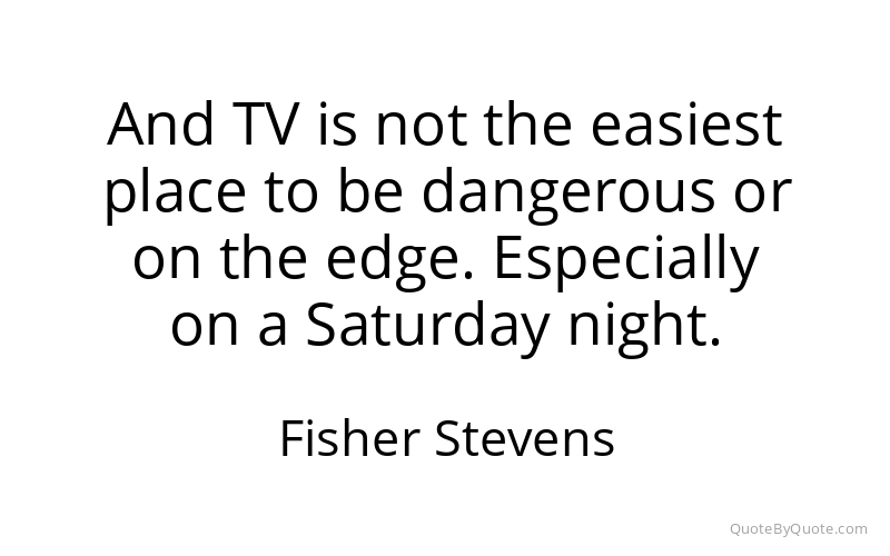 Preview image for this quote by Fisher Stevens