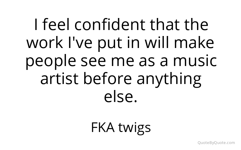 Preview image for this quote by FKA twigs