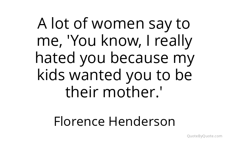 Preview image for this quote by Florence Henderson