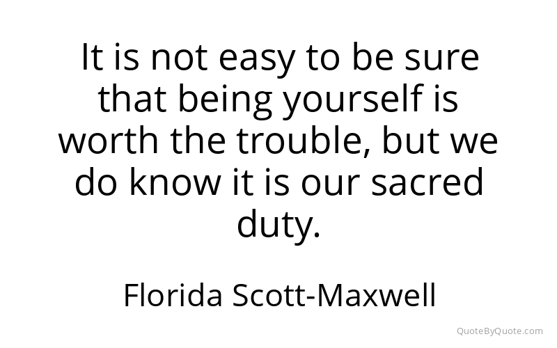 Preview image for this quote by Florida Scott-Maxwell