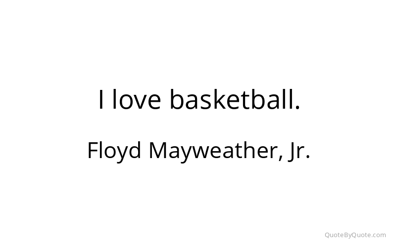 Preview image for this quote by Floyd Mayweather, Jr.