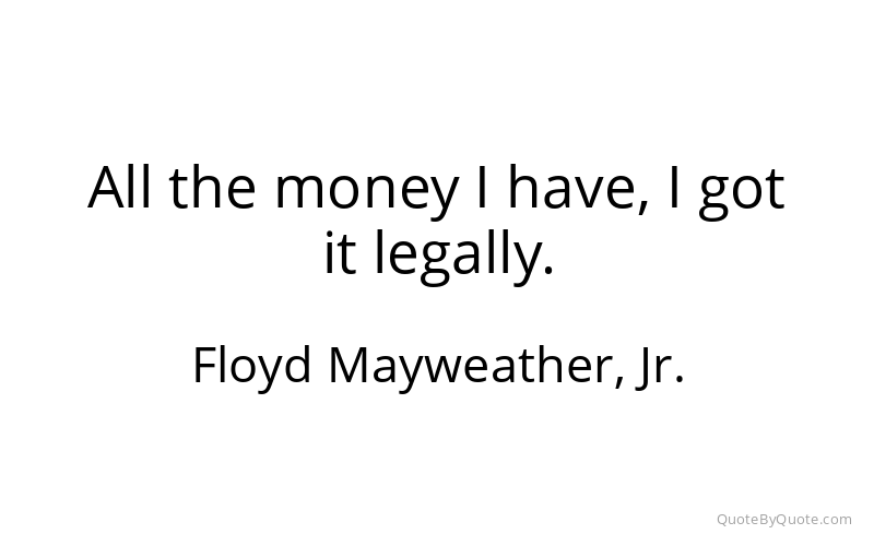 Preview image for this quote by Floyd Mayweather, Jr.