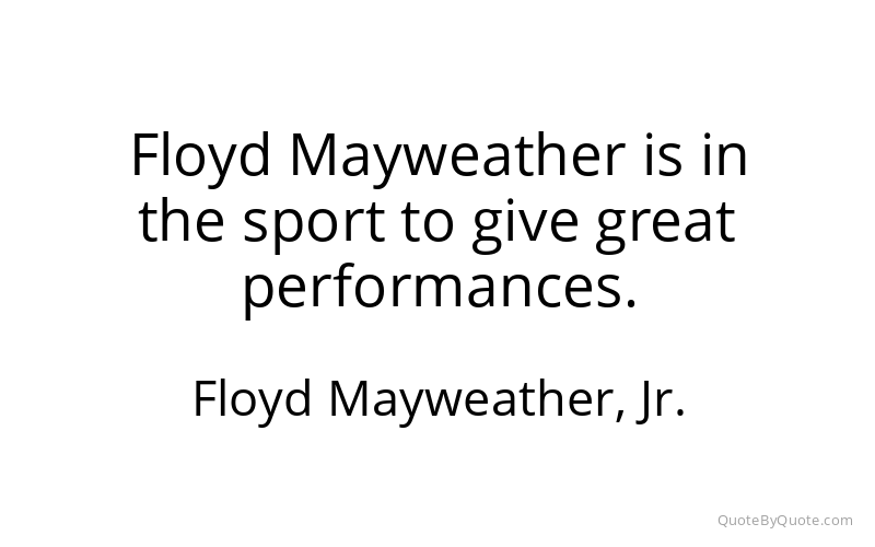 Preview image for this quote by Floyd Mayweather, Jr.