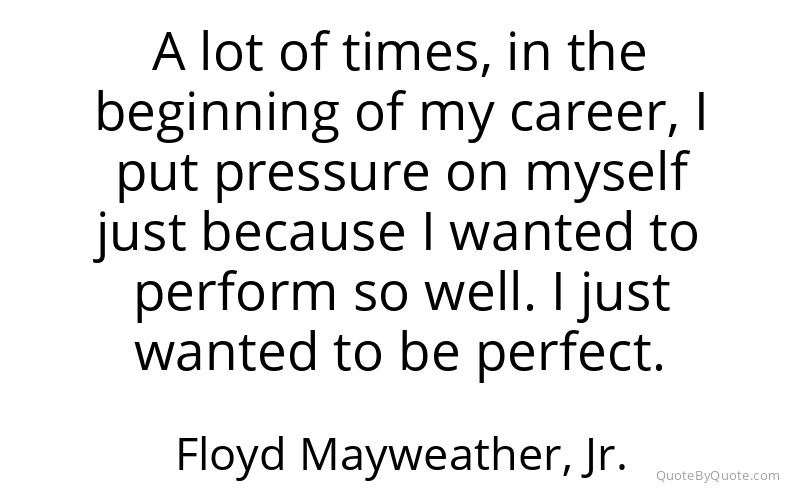 Preview image for this quote by Floyd Mayweather, Jr.