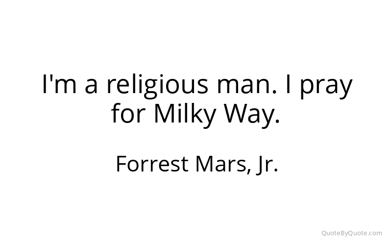 Preview image for this quote by Forrest Mars, Jr.