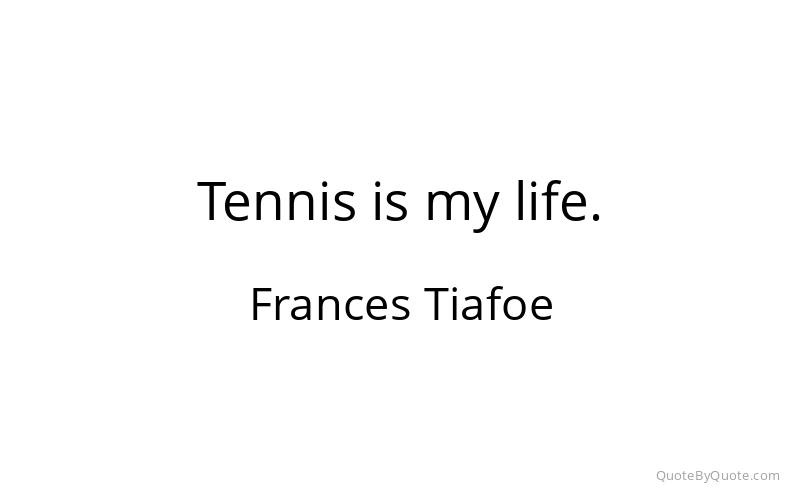 Preview image for this quote by Frances Tiafoe