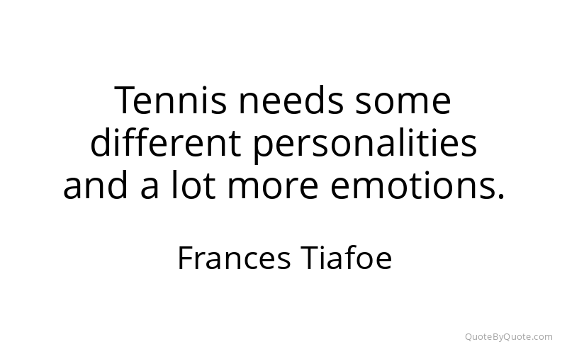 Preview image for this quote by Frances Tiafoe