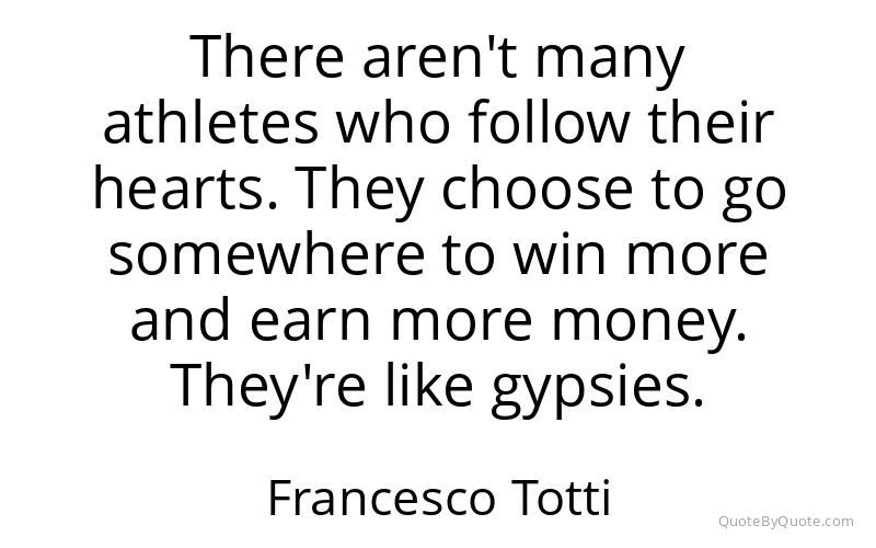Preview image for this quote by Francesco Totti