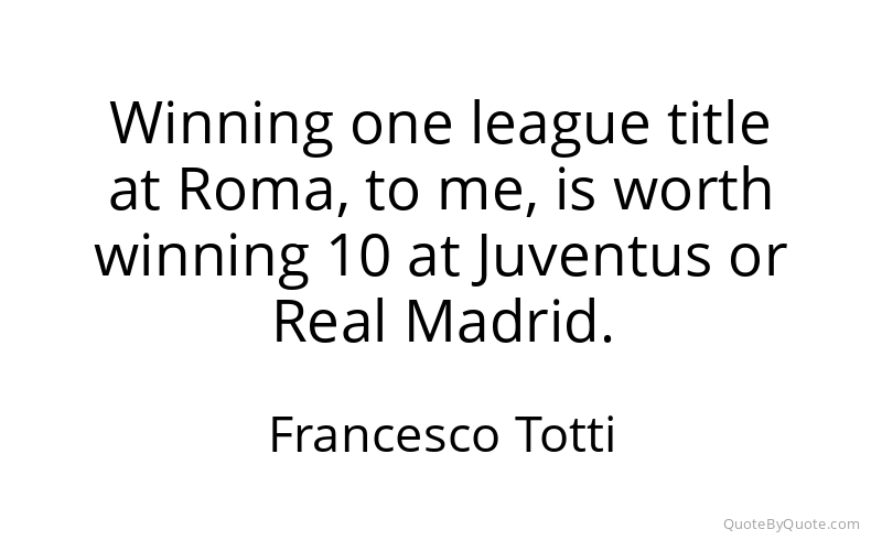 Preview image for this quote by Francesco Totti