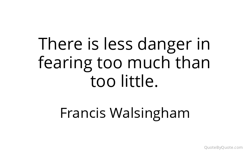 Preview image for this quote by Francis Walsingham