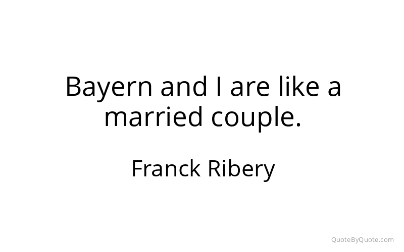Preview image for this quote by Franck Ribery