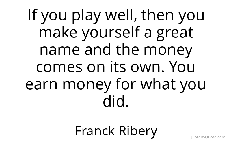 Preview image for this quote by Franck Ribery