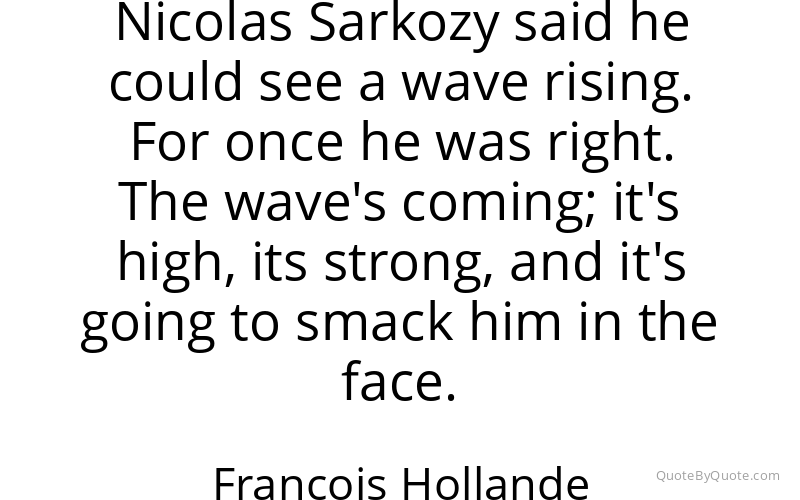 Preview image for this quote by Francois Hollande