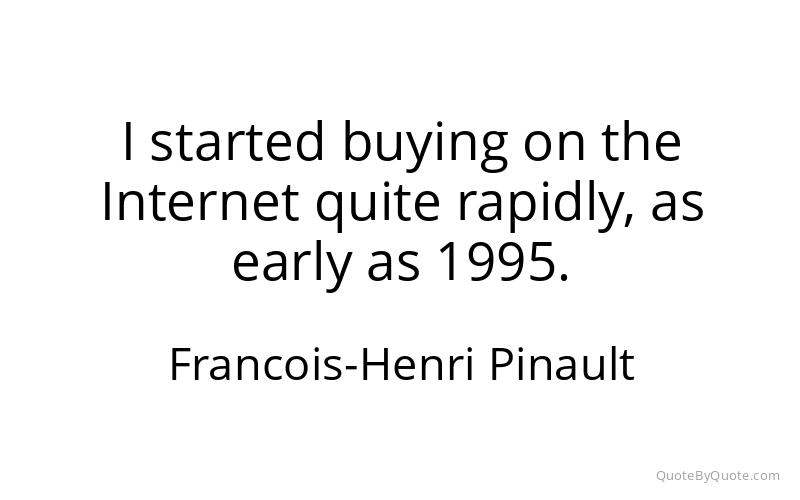 Preview image for this quote by Francois-Henri Pinault