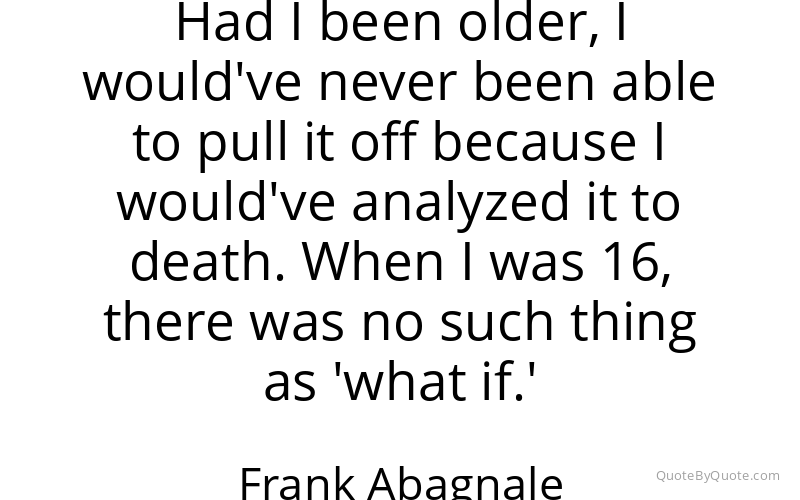 Preview image for this quote by Frank Abagnale