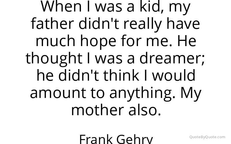 Preview image for this quote by Frank Gehry