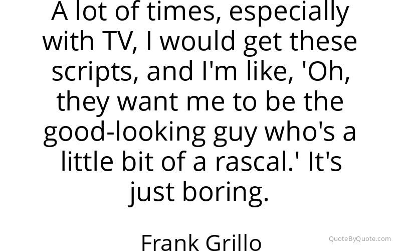 Preview image for this quote by Frank Grillo