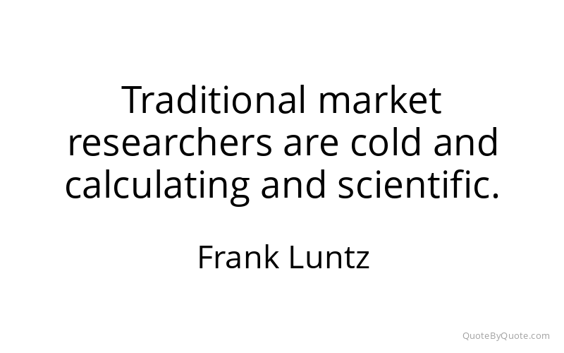 Preview image for this quote by Frank Luntz