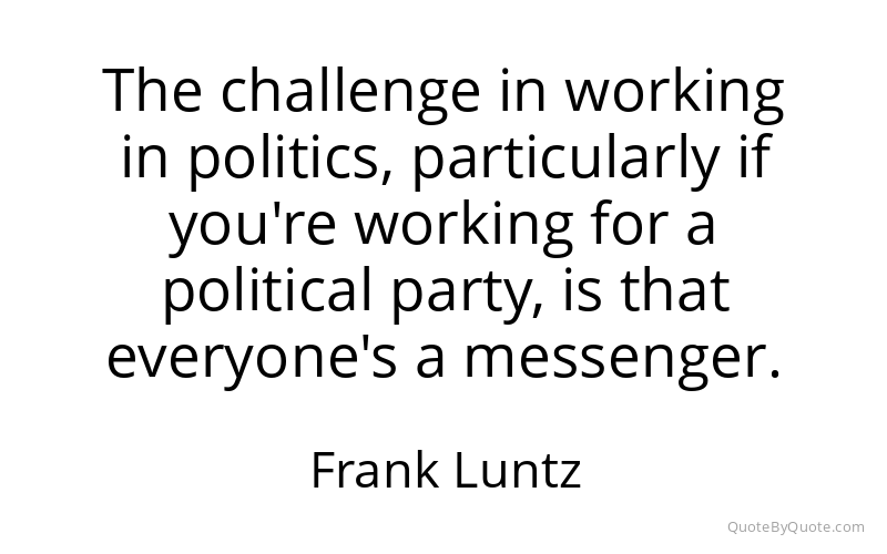 Preview image for this quote by Frank Luntz