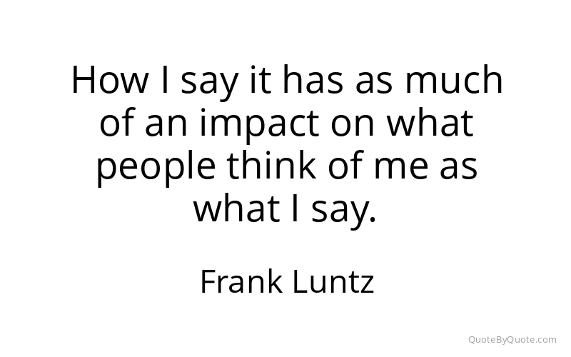 Preview image for this quote by Frank Luntz