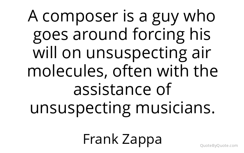 Preview image for this quote by Frank Zappa