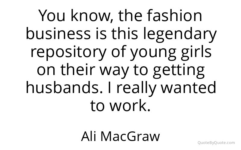 Preview image for this quote by Ali MacGraw