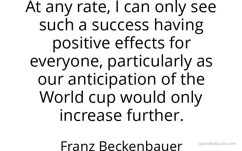 Preview image for this quote by Franz Beckenbauer