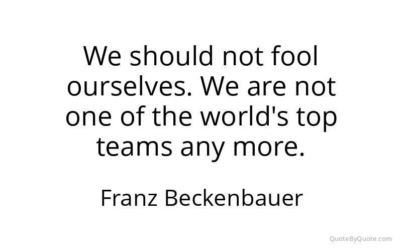 Preview image for this quote by Franz Beckenbauer