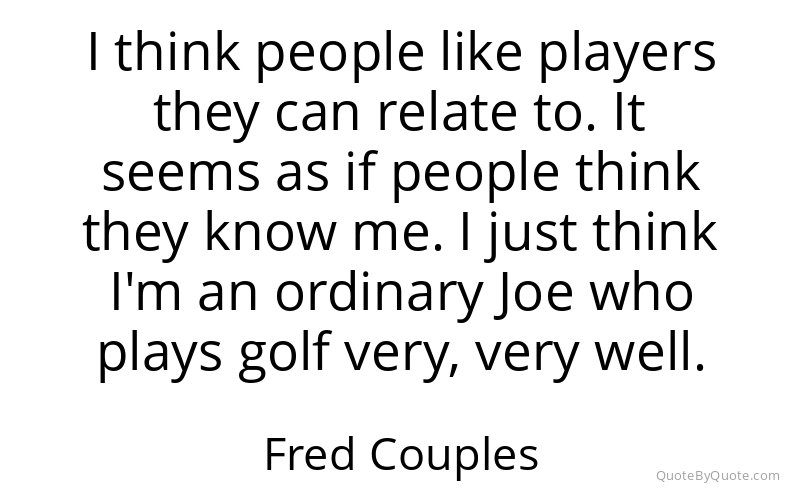 Preview image for this quote by Fred Couples
