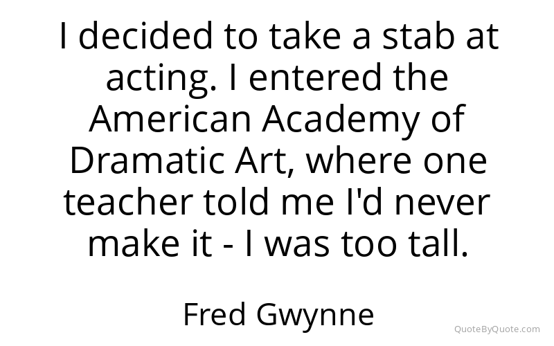Preview image for this quote by Fred Gwynne