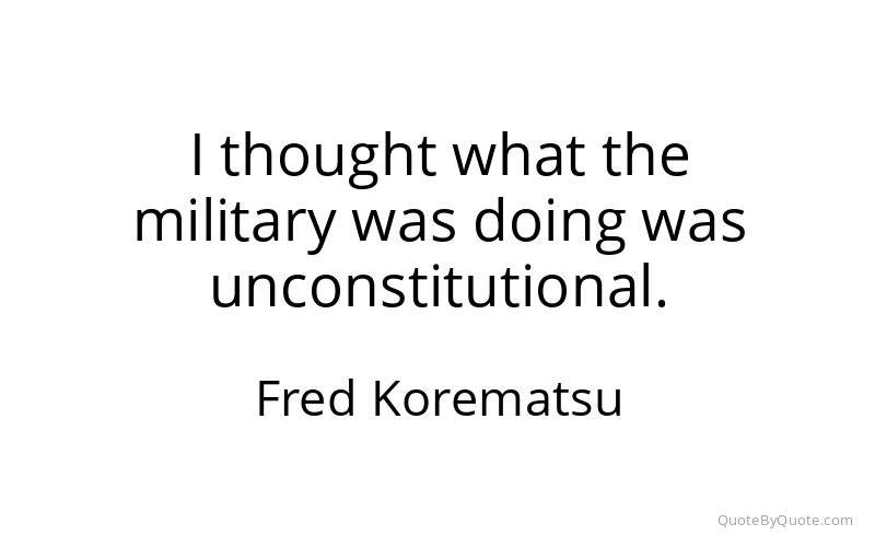 Preview image for this quote by Fred Korematsu