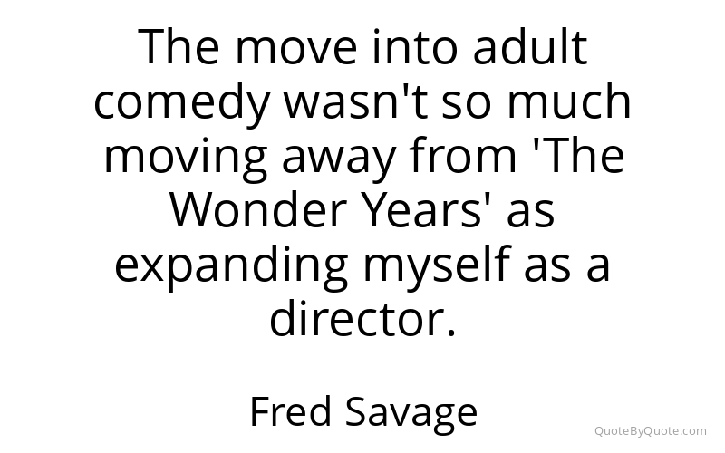 Preview image for this quote by Fred Savage