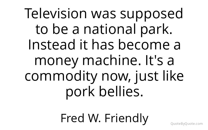 Preview image for this quote by Fred W. Friendly