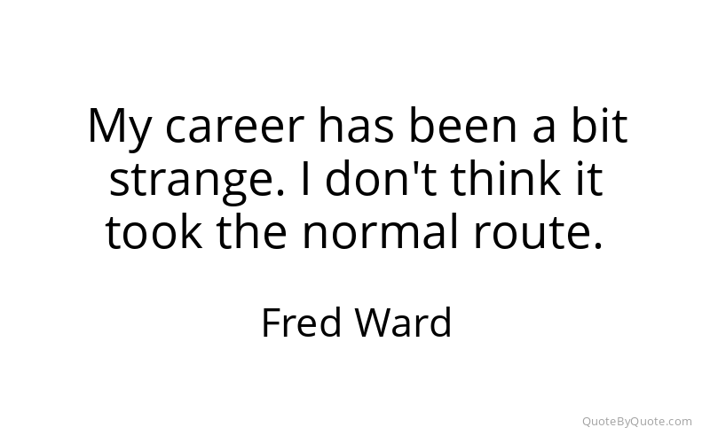 Preview image for this quote by Fred Ward