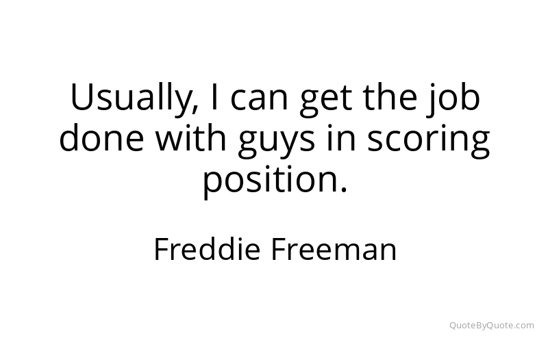 Preview image for this quote by Freddie Freeman