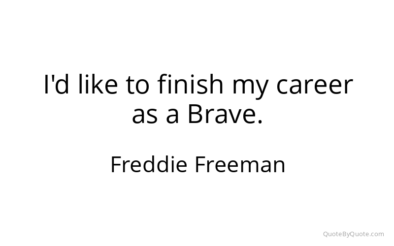 Preview image for this quote by Freddie Freeman