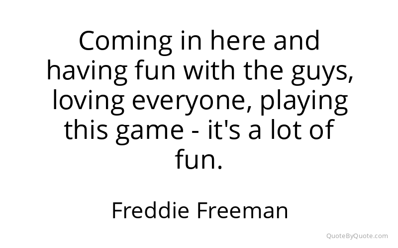 Preview image for this quote by Freddie Freeman