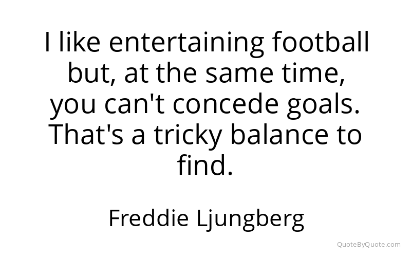 Preview image for this quote by Freddie Ljungberg