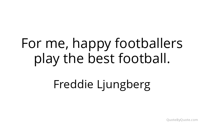 Preview image for this quote by Freddie Ljungberg