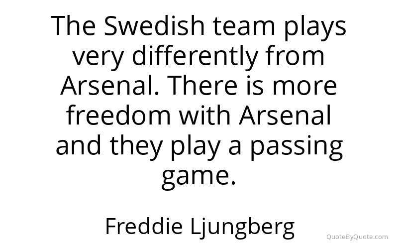 Preview image for this quote by Freddie Ljungberg