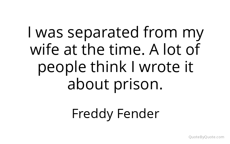 Preview image for this quote by Freddy Fender