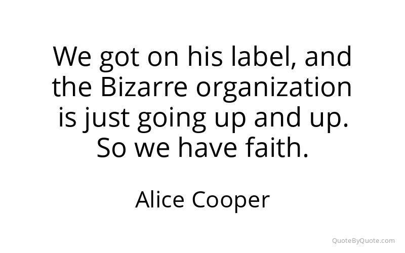 Preview image for this quote by Alice Cooper